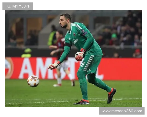 多纳鲁马：从青涩门将到世界顶级守护者的辉煌蜕变之路